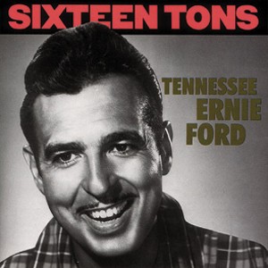 Sixteen tons tennessee ernie ford chords #4